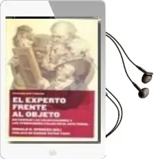 Descargar AudioLibro Experto Frente al Objeto: Dictaminar las Falsificaciones y las at Ribuciones Falsas en el Arte Visual de Ronaldo D. Spencer año 2011
