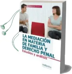 Descargar AudioLibro Mediacion en Materia de Familia y Derecho Penal: Estudios y Anali sis de Fernando Martin Diz año 2011