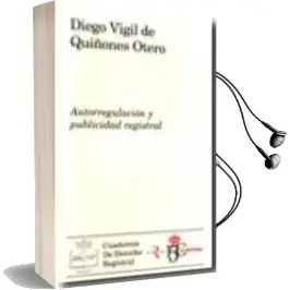 Descargar AudioLibro Autorregulacion y Publicidad Registral de Diego Vigil De Quiñones Otero año 2011