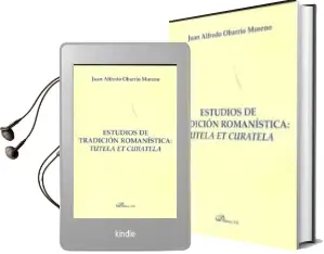 Descargar AudioLibro Estudios de Tradicion Romanistica: Tutela et Curatela de Juan Alfredo Obarrio Moreno año 2011