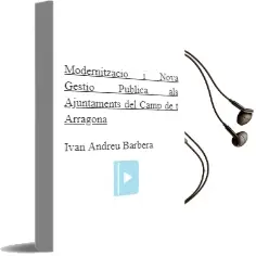 Descargar AudioLibro Modernitzacio i Nova Gestio Publica als Ajuntaments del Camp de t Arragona de Ivan Andreu Barbera año 2011