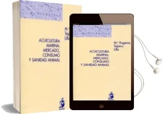 Descargar AudioLibro Acuicultura Marina: Mercado, Consumo y Sanidad de Mª Eugenia Teijeiro Lillo año 2011