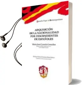 Descargar AudioLibro Adquisicion de la Nacionalidad por Descendientes de Españoles de Maria Jose (Eds.) Cazorla Gonzalez año 2011