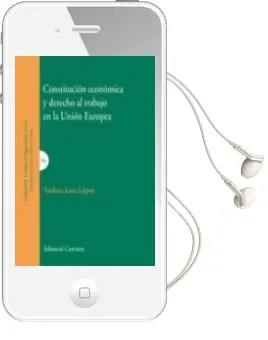 Descargar AudioLibro Constitucion Economica y Derecho al Trabajo en la Union Europea de Ainhoa Lasa Lopez año 2011