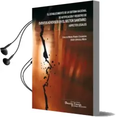 Descargar AudioLibro Establecimiento de un Sistema Nacional de Notificacion y Registro de Eventos en el Sector Sanitario: Aspectos Legales de Romeo Casanoba Carlos Maria año 2011