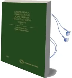 Descargar AudioLibro Jurisprudencia Constitucional Sobre Trabajo y Seguridad Social, t omo 28/2010 de Manuel Alonso Olea año 2011