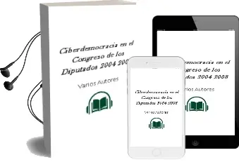 Descargar AudioLibro Ciberdemocracia en el Congreso de los Diputados (2004-2008) de Varios Autores año 2011