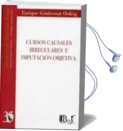 Descargar AudioLibro Cursos Causales Irregulares e Imputacion Objetiva de Enrique Gimbernat Ordeig año 2011