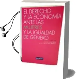 Descargar AudioLibro El Derecho y la Economia Ante las Mujeres y la Igualdad de Genero de Varios Autores año 2011