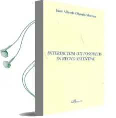 Descargar AudioLibro Interdictum uti Possidetis in Regno Valentiae de Juan Alfredo Obarrio Moreno año 2011