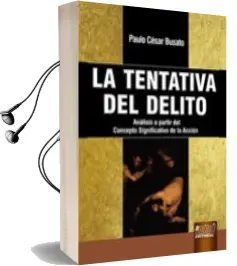 Descargar AudioLibro La Tentativa del Delito: Analisis a Partir del Concepto Significa Tivo de la Accion de Paulo Cesar Busato año 2011