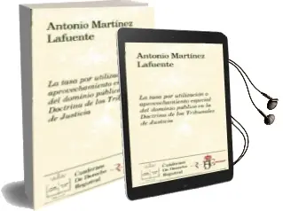 Descargar AudioLibro Tasa por Utilizacion o Aprovechamiento Especial del Dominio Publi co en la Doctrina de los Tribunales de Justicia de Juan Dato año 2011