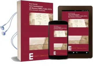 Descargar AudioLibro Las Constituciones de Bayona (1808) y Cadiz (1812): Dos Ocasiones Frustadas de Raul Morodo año 2011