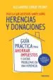 AudioLibro Todo lo que Necesitas Saber Sobre Herencias y Donaciones: Guia pr Actica para Ahorrar Impuestos y Evitar Problemas en una Herencia de Alejandro Ebrat Picart