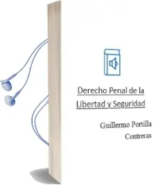 Descargar AudioLibro Derecho Penal de la Libertad y Seguridad de Guillermo Portilla Contreras año 2012