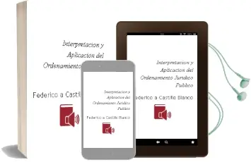 Descargar AudioLibro Interpretacion y Aplicacion del Ordenamiento Juridico Publico de Federico A. Castillo Blanco año 2012