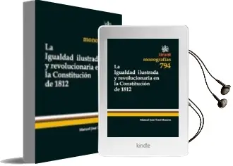 Descargar AudioLibro La Igualdad Ilustrada y Revolucionaria en la Constitucion de 1812 de Varios Autores año 2012