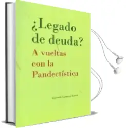 Descargar AudioLibro ¿Legado de Deuda?: A Vueltas con la Pandectistica de Consuelo Carrasco Garcia año 2012