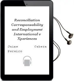 Descargar AudioLibro Reconciliation, Corresponsability and Employment: International e Xperiences de Jaime Cabeza Pereiro año 2012