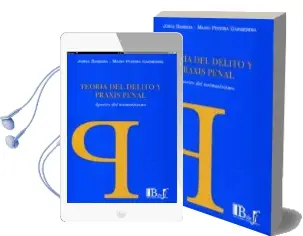 Descargar AudioLibro Teoria del Delito y Praxis Penal: Aportes del Normativismo de Jorge Berenguer Barrera año 2012