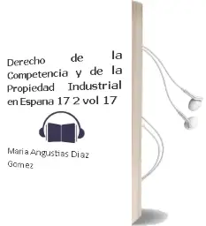 Descargar AudioLibro Derecho de la Competencia y de la Propiedad Industrial en España 17.2 (Vol. 17) de Maria Angustias Diaz Gomez año 2012