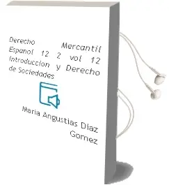Descargar AudioLibro Derecho Mercantil Español 12.2 (Vol. 12): Introduccion y Derecho de Sociedades de Maria Angustias Diaz Gomez año 2012