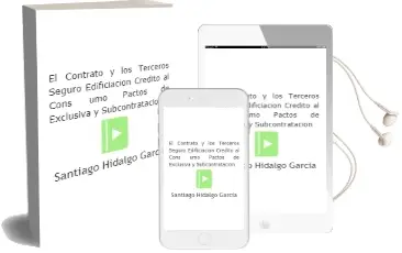 Descargar AudioLibro El Contrato y los Terceros: Seguro, Edificiacion, Credito al Cons Umo, Pactos de Exclusiva y Subcontratacion de Santiago Hidalgo Garcia año 2012
