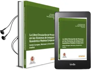 Descargar AudioLibro Libre Circulacion de Personas en los Sistemas de Integracion Econ Omica: Modelos Comparados de Juana Goizueta Vertiz año 2012