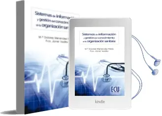 Descargar AudioLibro Sistemas de Informacion y Gestion del Conocimiento en la Organiza Cion Sanitaria de Mª Dolores Menendez Prieto año 2012