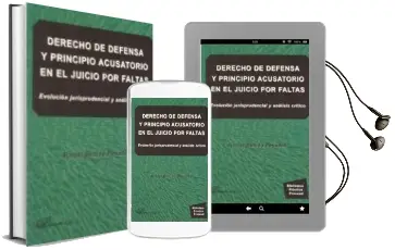 Descargar AudioLibro Derecho de Defensa y Principio Acusatorio en el Juicio por Faltas Evolucion Jurisprudencial y Analisis Critico de Rafael Bellido Penades año 2012