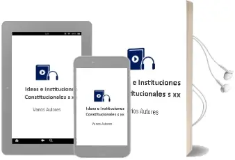 Descargar AudioLibro Ideas e Instituciones Constitucionales S.Xx de Varios Autores año 2012