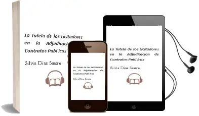 Descargar AudioLibro La Tutela de los Licitadores en la Adjudicacion de Contratos Publ Icos de Silvia Diaz Sastre año 2012