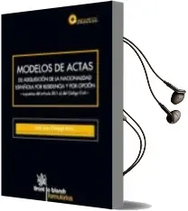 Descargar AudioLibro Modelos de Actas de Adquisicion de la Nacieonalidad Española por Residencia y por Opcion de Varios Autores año 2012