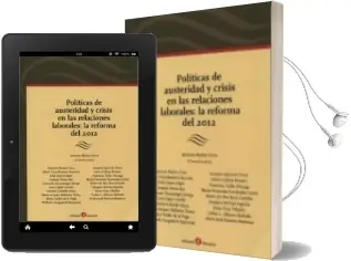 Descargar AudioLibro Politicas de Austeridad y Crisis rn las Relaciones Laborales: La Reforma del 2012 de Antonio Baylos Grau año 2012