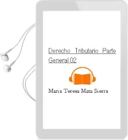 Descargar AudioLibro Derecho Tributario: Parte General 02 de Maria Teresa Mata Sierra año 2012