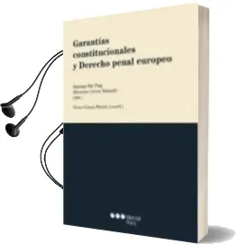Descargar AudioLibro Garantias Constitucionales y Derecho Penal Europeo de Santiago Mir Puig año 2012
