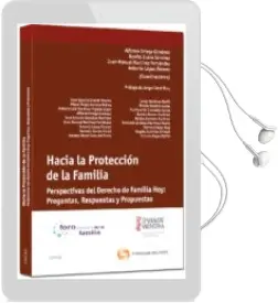 Descargar AudioLibro Hacia la Proteccion de la Familia Perspectivas del Derecho de hoy Preguntas, Respuestas y Propuestas de Alfonso Ortega Gimenez año 2012