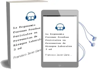 Descargar AudioLibro La Ergonomia Forense: Pruebas Periciales en Prevencion de Riesgos Laborales (3ª Ed.) de Francisco Javier Llaneza Alvarez año 2012