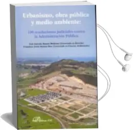 Descargar AudioLibro Urbanismo, Obra Publica y Medio Ambiente: 100 Resoluciones Judici Ales Contra la Administracion Publica de Jose Antonio Ramos Medrano año 2012
