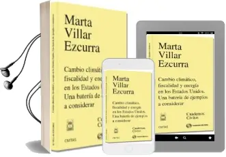 Descargar AudioLibro Cambio Climatico, Fiscalidad y Energia en los Estados Unidos. una Bateria de Ejemplos a Considerar de Marta Villar Ezcurra año 2012