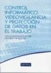 AudioLibro Control Informatico, Videovigilancia y Proteccion de Datos en el Trabajo de Aurelio Desdentado Bonete