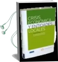 Descargar AudioLibro Crisis Economica y Entidades Locales de Varios Autores año 2012