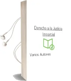 Descargar AudioLibro Derecho a la Justicia Imparcial de Varios Autores año 2012