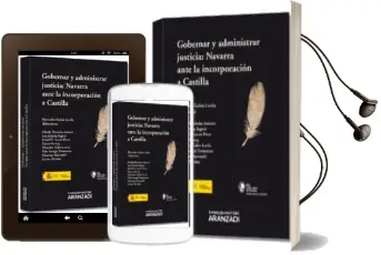 Descargar AudioLibro Gobernar y Administrar Justicia: Navarra Ante la Incorporacion a Castilla de Mercedes Galan Gorda año 2012