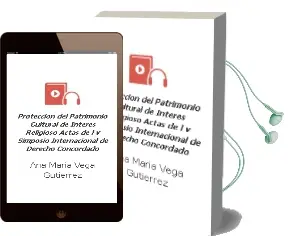 Descargar AudioLibro Proteccion del Patrimonio Cultural de Interes Religioso: Actas de l v Simposio Internacional de Derecho Concordado de Ana Maria Vega Gutierrez año 2012
