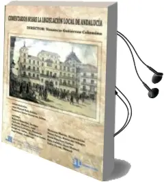 Descargar AudioLibro Comentarios Sobre la Legislacion Local de Andalucia de Venancio Gutierrez Colomina año 2012