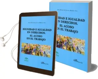 Descargar AudioLibro Dignidad e Igualdad en Derechos. el Acoso en el Trabajo de Ana Rubio; Juana Maria Gil año 2012
