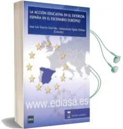 Descargar AudioLibro La Accion Educativa en el Exterior: España en el Escenario Europe o de Jose Luis Garcia Garrido año 2012