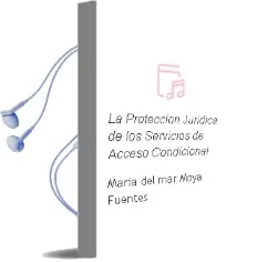 Descargar AudioLibro La Proteccion Juridica de los Servicios de Acceso Condicional de Maria Del Mar Moya Fuentes año 2012