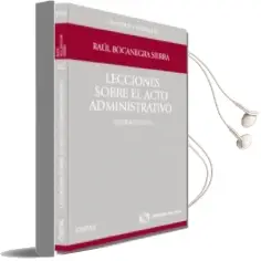Descargar AudioLibro Lecciones Sobre el Acto Administrativo (4ª Ed.) de Raul Bocanegra Sierra año 2012